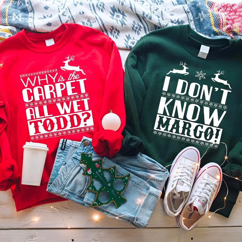 Christmas Vacation Todd And Margo Sweatshirt, Couple Christmas Shirts, National Lampoon Christmas Wife and Husband Matching T-shirts, Why is the Carpet All Wet Todd - I Don't Know Margo