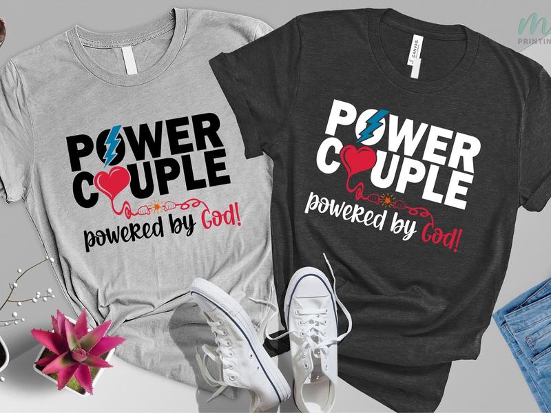 Power Couple Powered by God Shirt Valentines Day Shirt His and Her T-Shirt Anniversary Shirt Couple Shirt Love Shirt