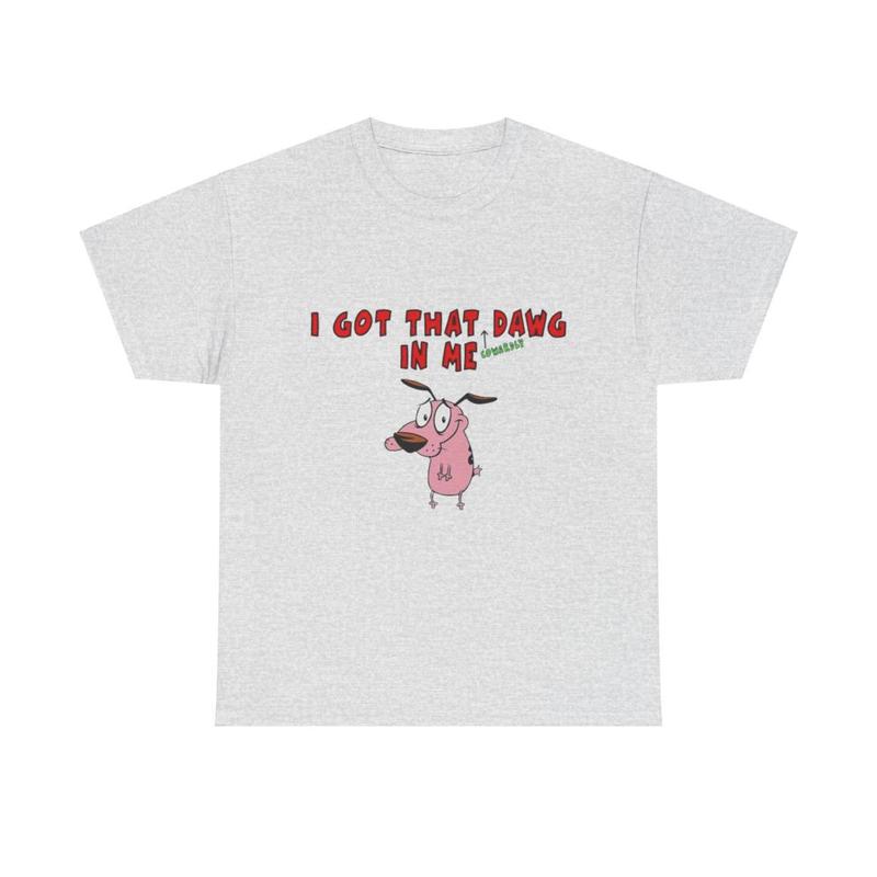 I Got That Dawg In Me Custom Printed T-shirt Top Womensweater, Fashion trending,  Gift for mama, Full size Womenswear Underwear Lady Streetwear