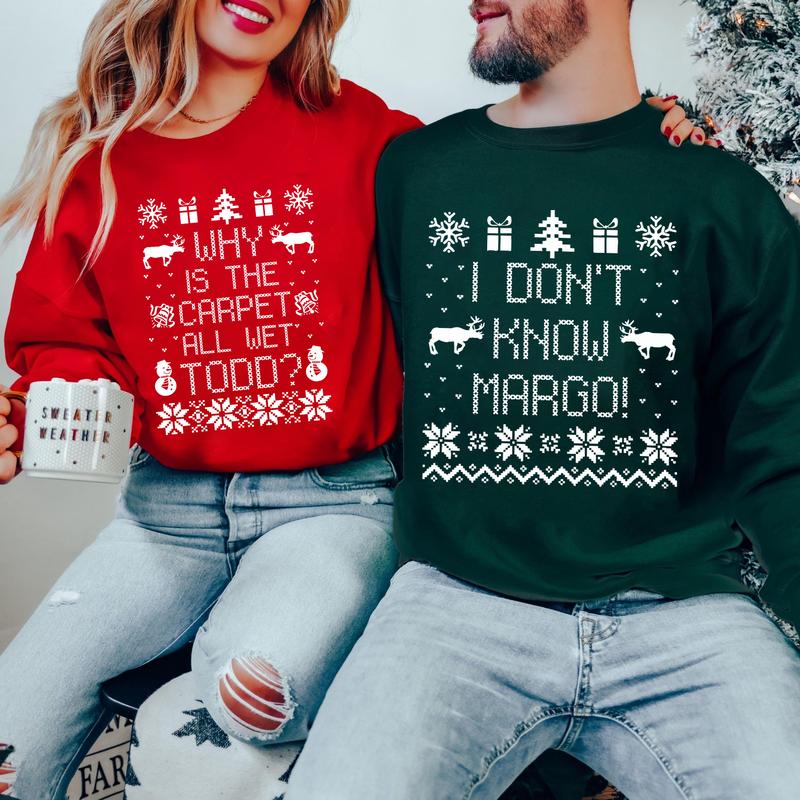 Christmas Vacation Todd And Margo Shirt, Couple Christmas Shirt, Why's The Carpet Wet Todd Shirt, I Don't Know Margo Shirt, Funny Christmas Shirt