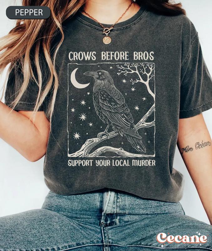 Funny Crows Before Bros Shirt, Support Your Local Murder T-shirt, Vintage Raven Shirt, Feminist Women Shirt Dark Academia Trendy Graphic Tee