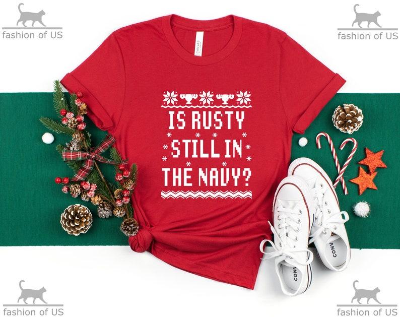 Is Rusty Still in The Navy? Shirt | Christmas Vacation | Griswold Aunt Bethany | Christmas Pajamas | Family Matching  Shirt |Funny  Gift Tee