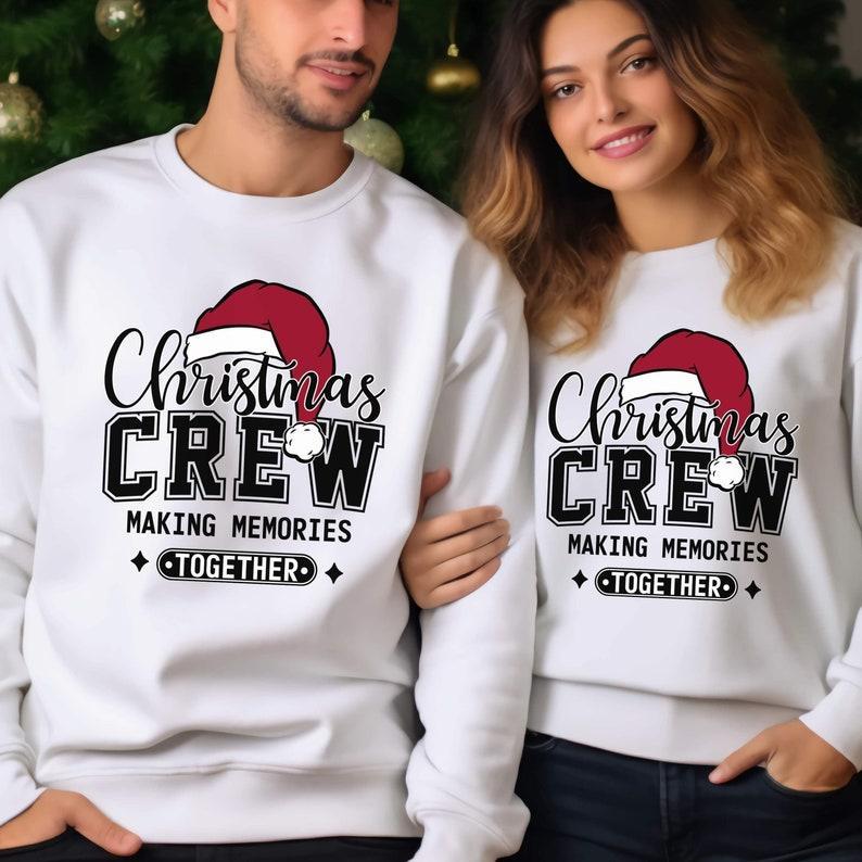 Christmas Crew Making Memories Together Sweatshirt, Family Christmas Matching Hoodie, Holiday Matching Long Sleeve, Christmas Gift, For Women, For Men