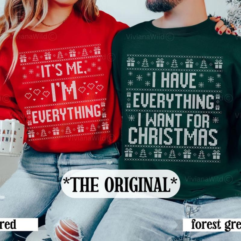 Ugly Christmas Sweater Couple, Funny Ugly Matching Christmas Sweatshirt, I Have Everything I Want Couples Christmas Sweater, Funny xmas gift