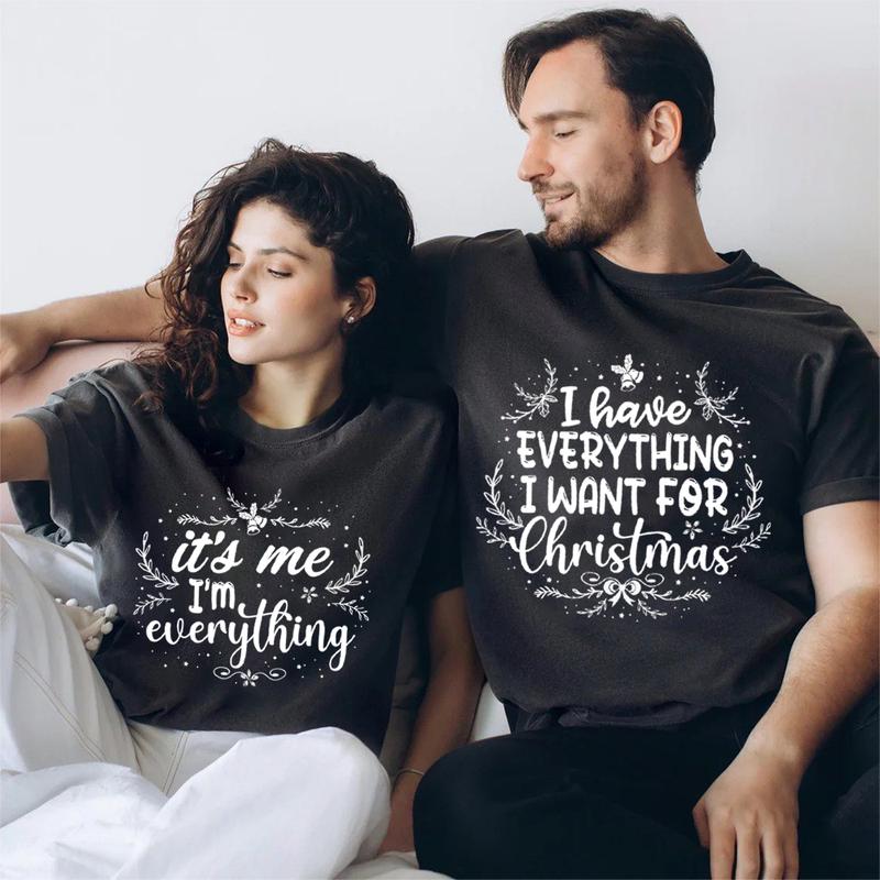 I Have Everything I Want For Christmas Shirt, Funny Christmas Matching Shirts, Christmas Couple Shirt, Xmas Party shirt, Matching Xmas Shirt