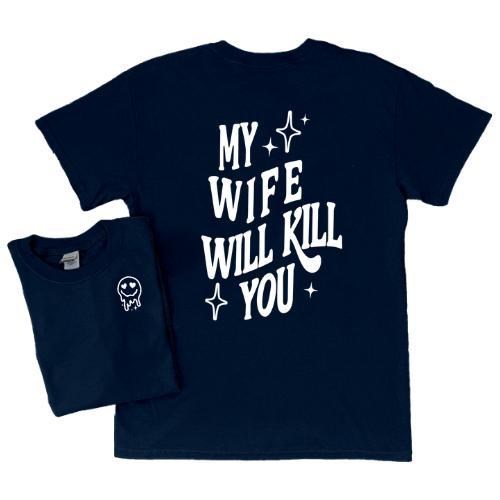 My Wife Will Kill You T-Shirt, Funny Couples Graphic Tee, Unisex Casual Shirt, for Men, for Women Womenswear Clothing