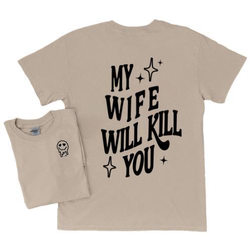 My Wife Will Kill You T-Shirt, Funny Couples Graphic Tee, Unisex Casual Shirt, for Men, for Women Womenswear Clothing