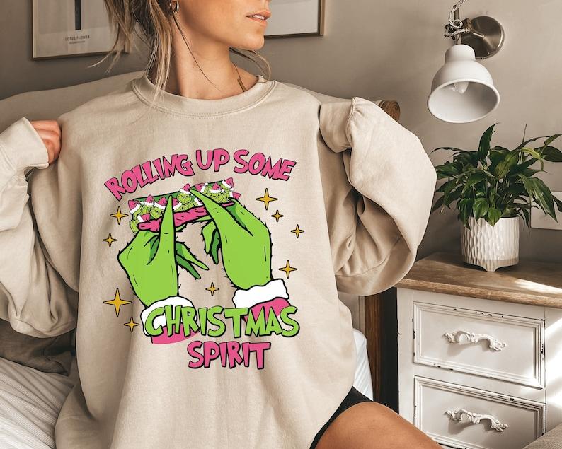 Rolling Up Some Christmas Spirit Sweatshirt, Funny Christmas Grinch Sweatshirt, Holiday Spirit Sweater, Vintage Trendy Xmas Hoodie and Sweater; T-shirt Cotton Womenswear Elegant Light