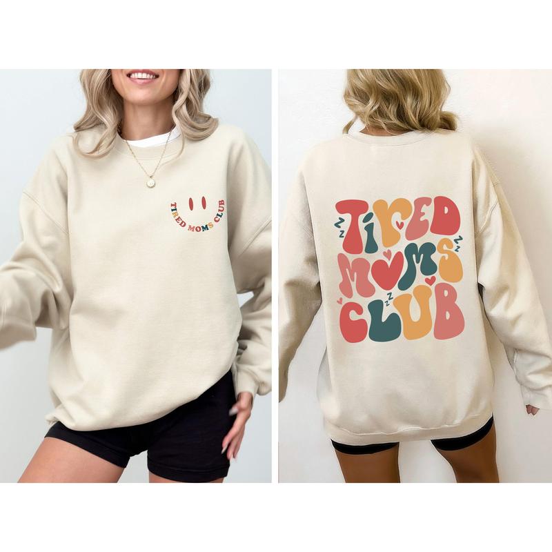 Tired Moms Club, Trend, Cute, Mother's Day Sweatshirt, Women's Crew Neck, Crewneck Casual Comfort Womenswear Comfortable Graphic