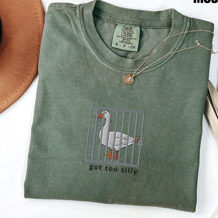 Silly Goose T-Shirt, Got Too Silly T-Shirt, Goose Tee,  Silly Goose T-Shirt, Funny Tee Gift