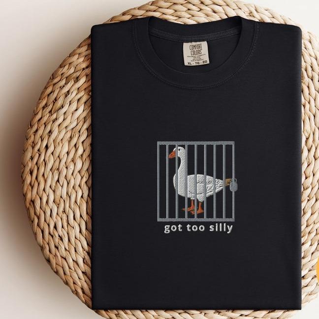 Silly Goose T-Shirt, Got Too Silly T-Shirt, Goose Tee,  Silly Goose T-Shirt, Funny Tee Gift