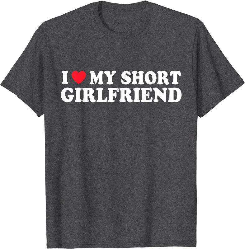 I Love My Short GF Girl Boy Couple Valentines Day Girlfriend T-Shirt