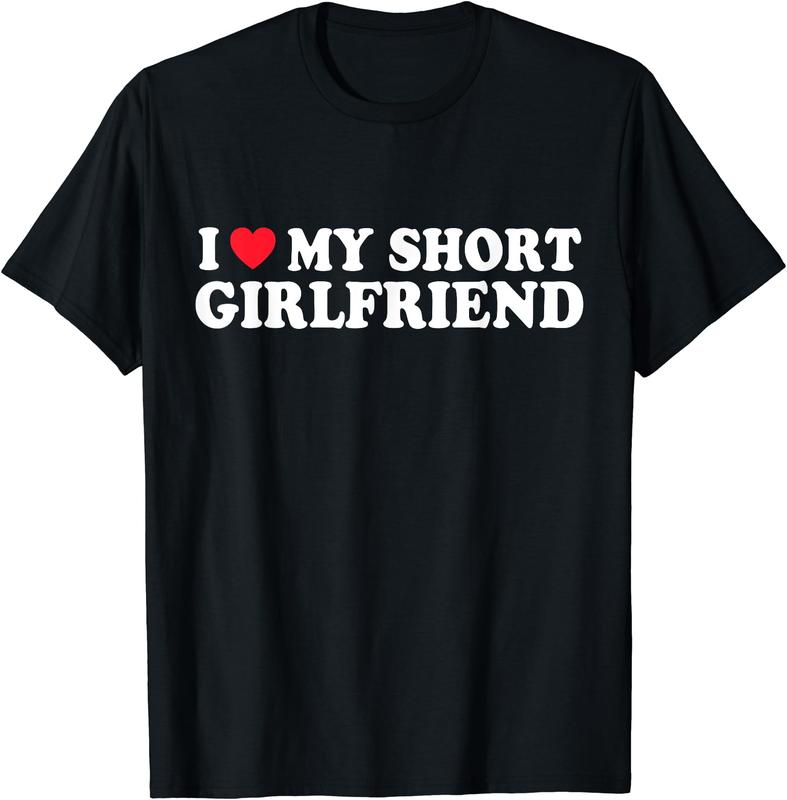 I Love My Short GF Girl Boy Couple Valentines Day Girlfriend T-Shirt